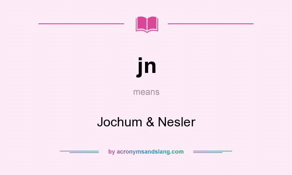 What does jn mean? It stands for Jochum & Nesler