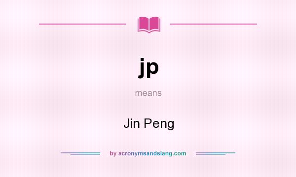 What does jp mean? It stands for Jin Peng