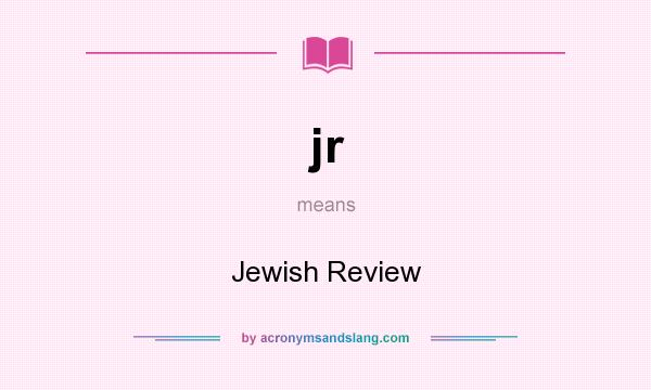 What does jr mean? It stands for Jewish Review