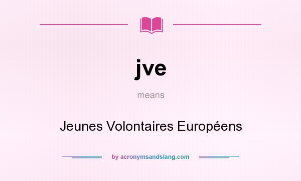What does jve mean? It stands for Jeunes Volontaires Européens