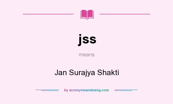 What does jss mean? It stands for Jan Surajya Shakti