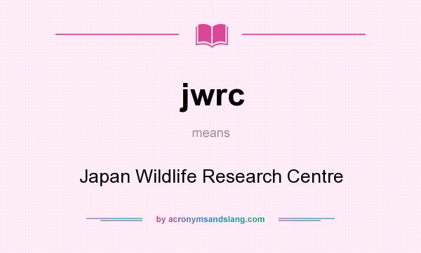 What does jwrc mean? It stands for Japan Wildlife Research Centre