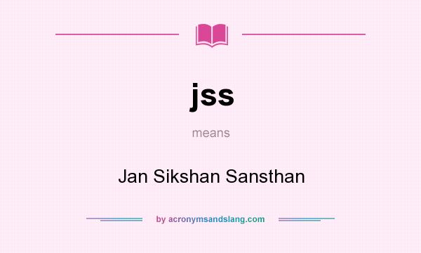 What does jss mean? It stands for Jan Sikshan Sansthan