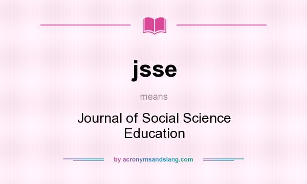 What does jsse mean? It stands for Journal of Social Science Education
