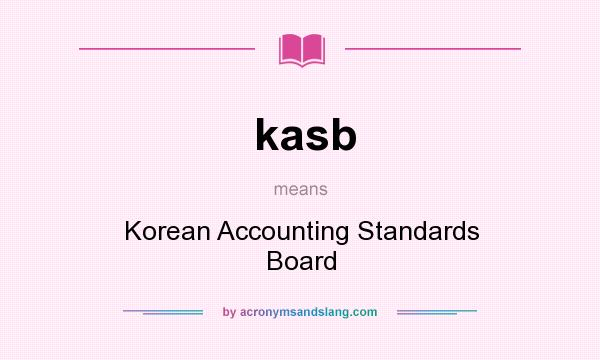 What does kasb mean? It stands for Korean Accounting Standards Board