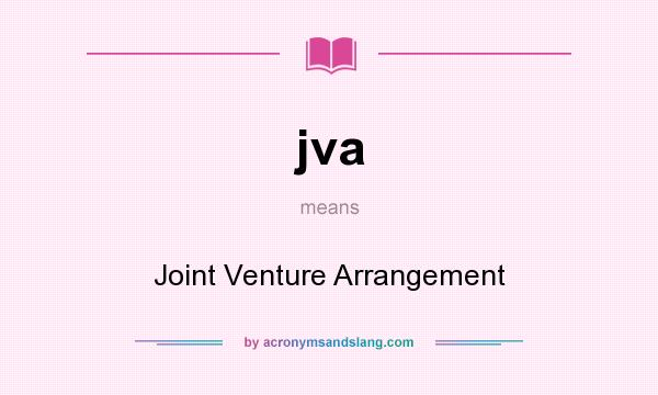 What does jva mean? It stands for Joint Venture Arrangement
