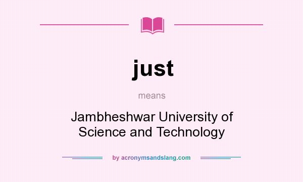What does just mean? It stands for Jambheshwar University of Science and Technology