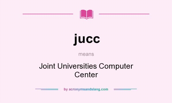 What does jucc mean? It stands for Joint Universities Computer Center
