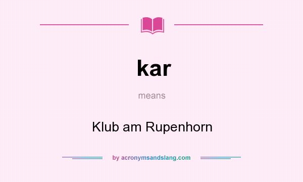 What does kar mean? It stands for Klub am Rupenhorn