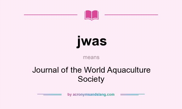 What does jwas mean? It stands for Journal of the World Aquaculture Society