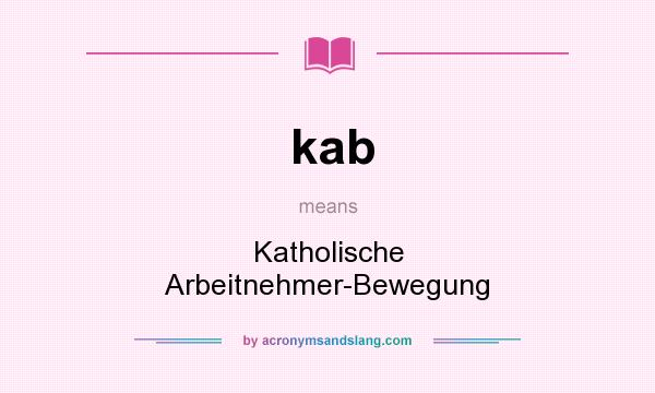 What does kab mean? It stands for Katholische Arbeitnehmer-Bewegung