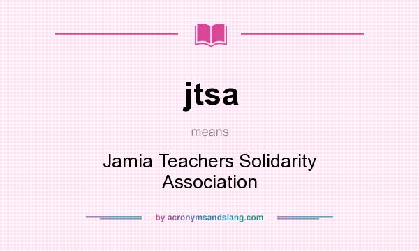 What does jtsa mean? It stands for Jamia Teachers Solidarity Association