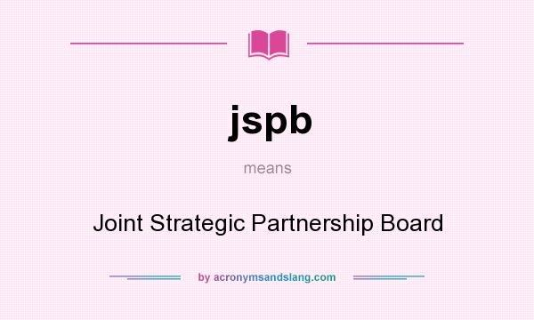 What does jspb mean? It stands for Joint Strategic Partnership Board