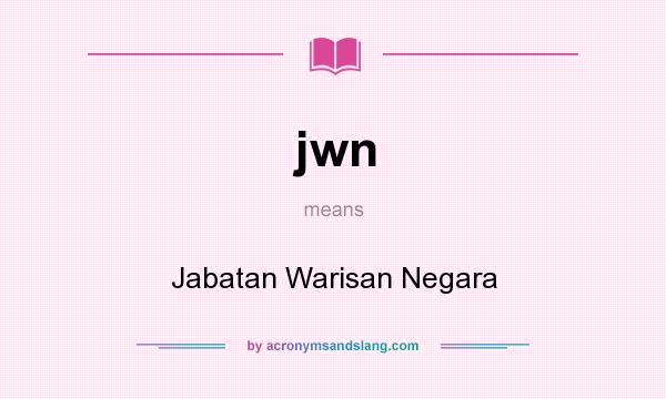 What does jwn mean? It stands for Jabatan Warisan Negara