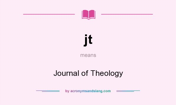 What does jt mean? It stands for Journal of Theology