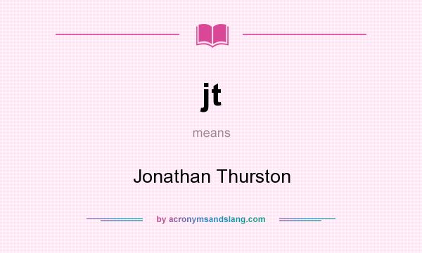 What does jt mean? It stands for Jonathan Thurston