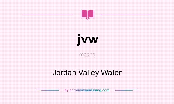 What does jvw mean? It stands for Jordan Valley Water