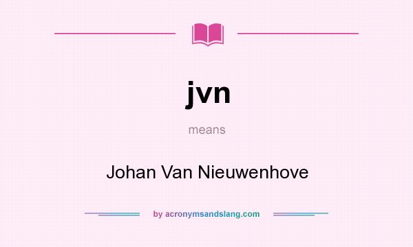 What does jvn mean? It stands for Johan Van Nieuwenhove