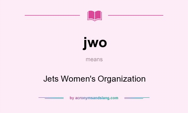 What does jwo mean? It stands for Jets Women`s Organization