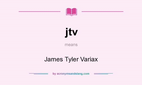 What does jtv mean? It stands for James Tyler Variax