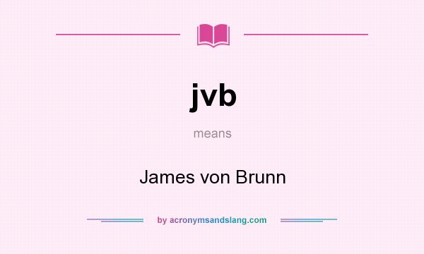 What does jvb mean? It stands for James von Brunn