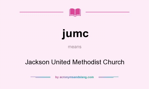 What does jumc mean? It stands for Jackson United Methodist Church