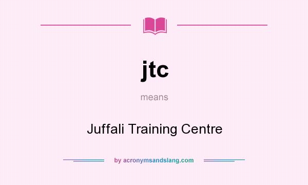 What does jtc mean? It stands for Juffali Training Centre