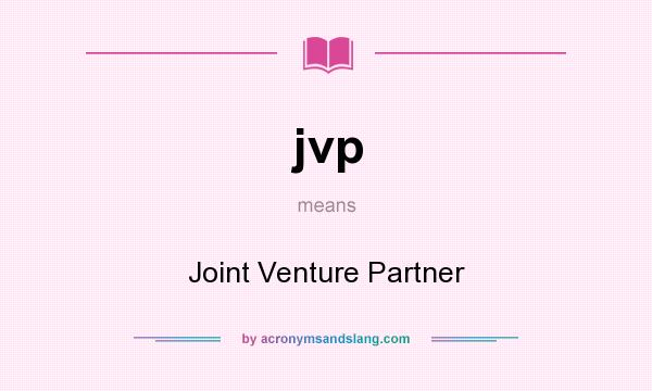 What does jvp mean? It stands for Joint Venture Partner