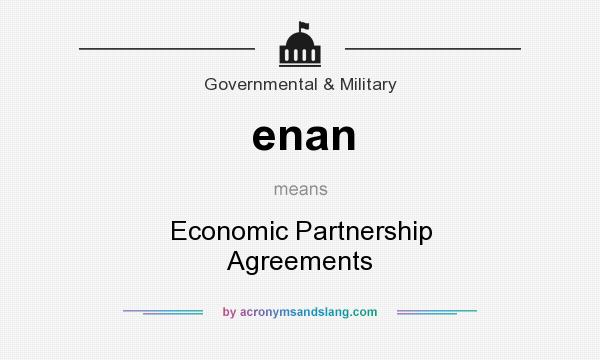 What does enan mean? It stands for Economic Partnership Agreements