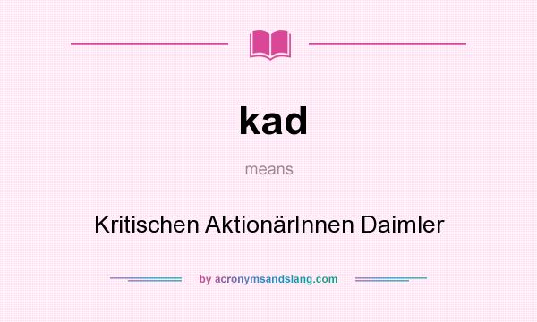 What does kad mean? It stands for Kritischen AktionärInnen Daimler