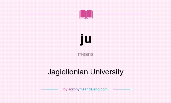 What does ju mean? It stands for Jagiellonian University