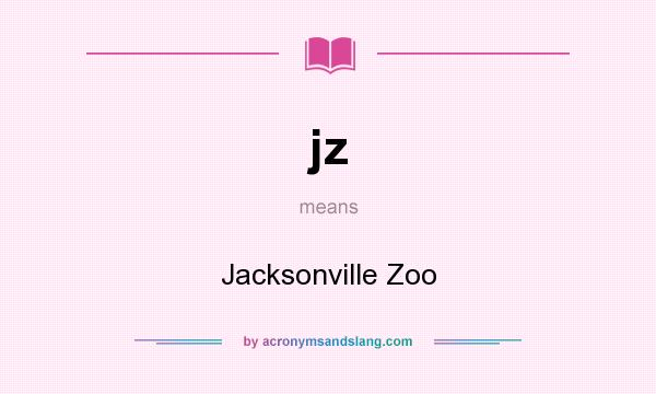 What does jz mean? It stands for Jacksonville Zoo
