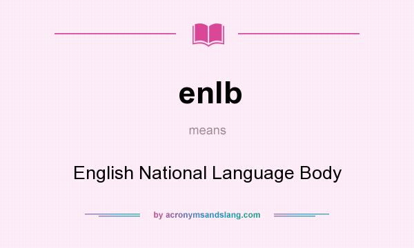 What does enlb mean? It stands for English National Language Body