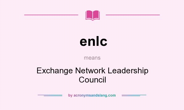 What does enlc mean? It stands for Exchange Network Leadership Council