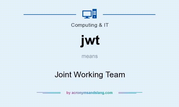 What does jwt mean? It stands for Joint Working Team