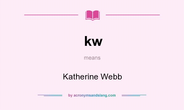 What does kw mean? It stands for Katherine Webb