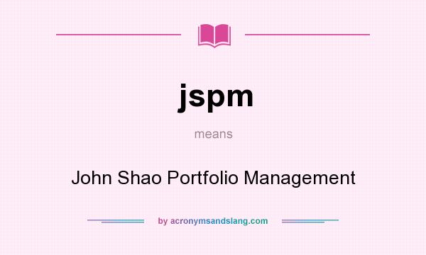 What does jspm mean? It stands for John Shao Portfolio Management