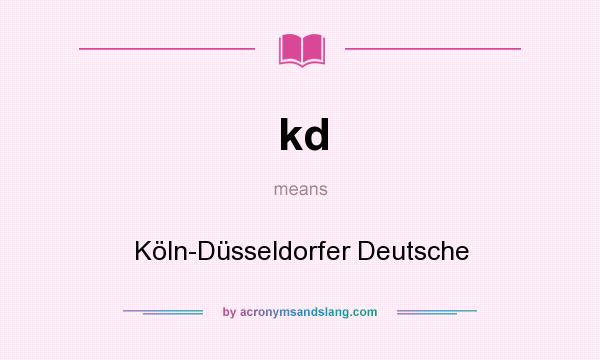 What does kd mean? It stands for Köln-Düsseldorfer Deutsche