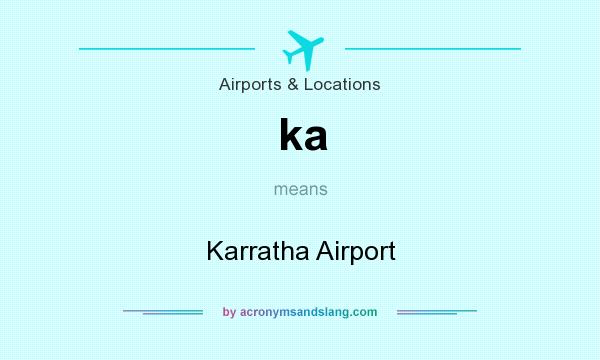 What does ka mean? It stands for Karratha Airport