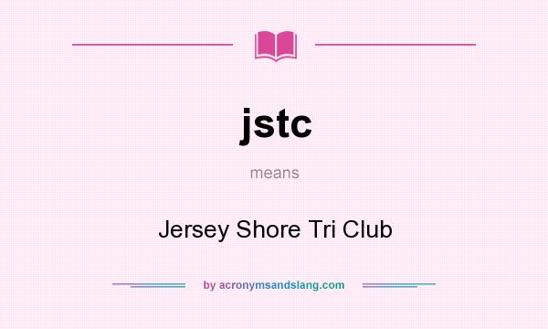 What does jstc mean? It stands for Jersey Shore Tri Club