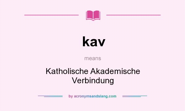 What does kav mean? It stands for Katholische Akademische Verbindung
