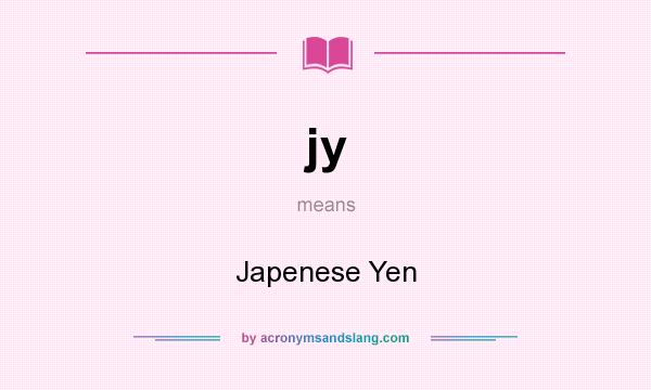 What does jy mean? It stands for Japenese Yen