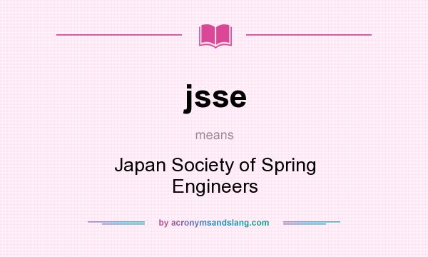 What does jsse mean? It stands for Japan Society of Spring Engineers