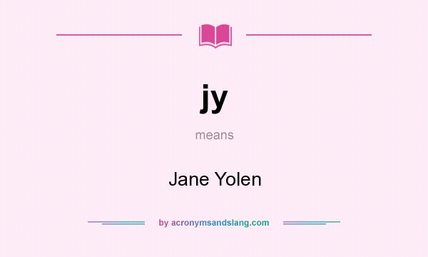 What does jy mean? It stands for Jane Yolen