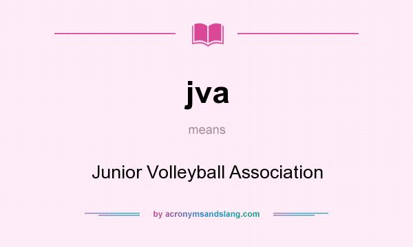 What does jva mean? It stands for Junior Volleyball Association
