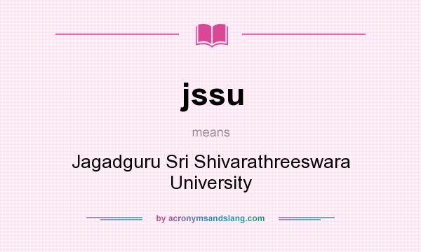 What does jssu mean? It stands for Jagadguru Sri Shivarathreeswara University