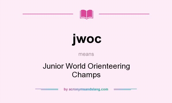 What does jwoc mean? It stands for Junior World Orienteering Champs