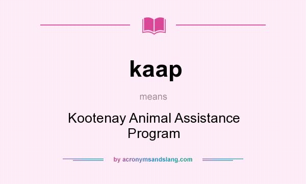 What does kaap mean? It stands for Kootenay Animal Assistance Program