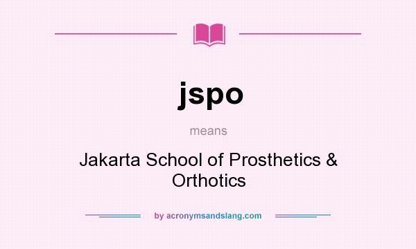 What does jspo mean? It stands for Jakarta School of Prosthetics & Orthotics