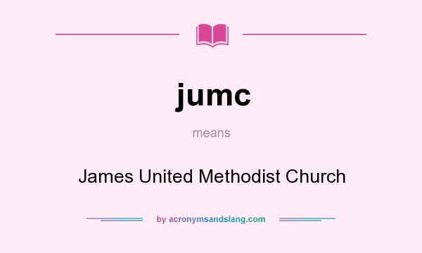 What does jumc mean? It stands for James United Methodist Church